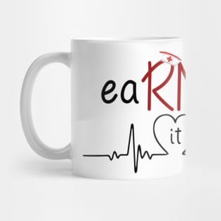 Earned It RN Nurse T shirt Funny Nurse Graduation Gifts Mug